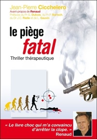 Jean-Pierre Cicchelero - Le piège fatal - Thriller thérapeutique.