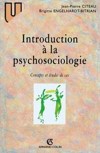 Jean-Pierre Citeau et Brigitte Engelhardt-Bitrian - Introduction à la psychosociologie - Concepts et études de cas.