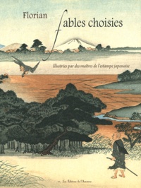 Jean-Pierre Claris de Florian - Fables choisies - Illustrées par des maîtres de l'estampe japonaise.