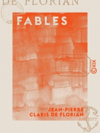 Jean-pierre claris de Florian - Fables - Publiées avec un avant-propos sur la fable et une table alphabétique.