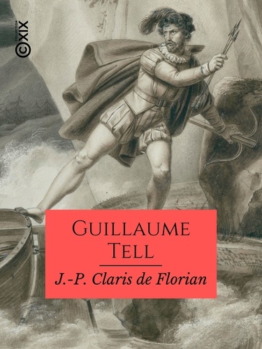 Guillaume Tell. Œuvres posthumes