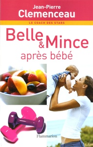 Jean-Pierre Clémenceau - Belle & Mince - Après bébé.