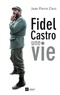 Jean-Pierre Clerc - Fidel Castro, une vie.