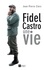 Fidel Castro. Une vie