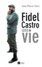 Jean-Pierre Clerc - Fidel Castro - Une vie.