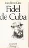 Jean-Pierre Clerc - Fidel de Cuba.
