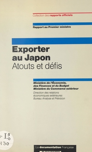 Exporter au Japon, atouts et défis. Rapport au Premier ministre
