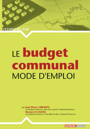 Jean-Pierre Coblentz et Rozenn Le Calvez - Le budget communal : mode d'emploi.