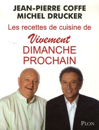 Jean-Pierre Coffe et Michel Drucker - Les recettes de cuisine de Vivement Dimanche prochain.
