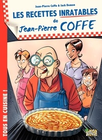 Jean-Pierre Coffe et Jack Domon - Les recettes inratables de Jean-Pierre Coffe.