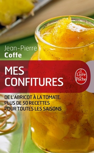 Jean-Pierre Coffe - Mes confitures.