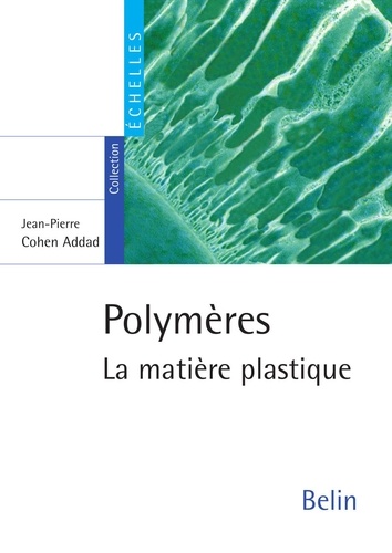 Polymères. La matière plastique. La matière plastique