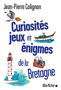 Jean-Pierre Colignon - Curiosités, jeux et énigmes de la Bretagne.