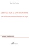 Jean-Pierre Combe - Lettres sur le communisme - Un intellectuel communiste témoigne et réagit.