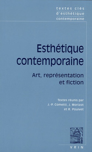 Jean-Pierre Cometti et Jacques Morizot - Esthétique contemporaine - Art, représentation et fiction.
