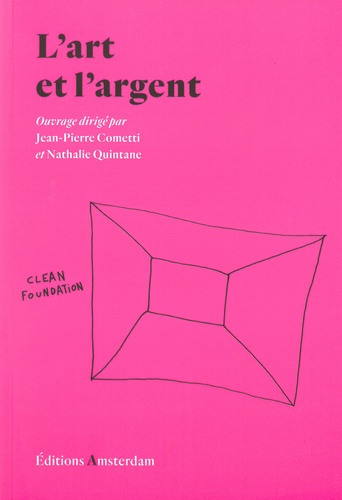Jean-Pierre Cometti et Nathalie Quintane - L'art et l'argent.