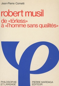 Jean-Pierre Cometti - Robert Musil - De Törless à L'homme sans qualités.