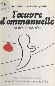 Jean-Pierre Compain et Diane Beauchamp-Compain - L'œuvre d'Emmanuelle - Notes chantées.