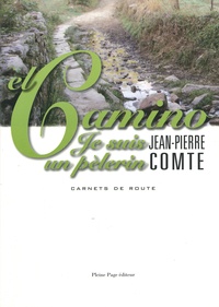 Jean-Pierre Comte - El camino je suis un pèlerin - Carnets de route.