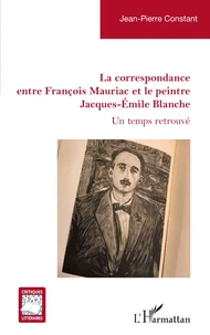 La correspondance entre François Mauriac et le peintre Jacques-Emile Blanche