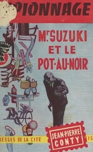 Jean-Pierre Conty - Mr. Suzuki et le pot-au-noir.