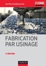 Jean-Pierre Cordebois et Michel Colombié - Fabrication par usinage.