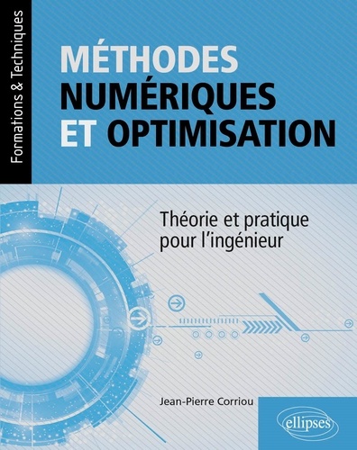 Méthodes numériques et optimisation. Théorie et pratique pour l'ingénieur