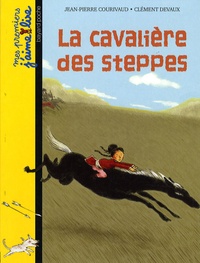 Jean-Pierre Courivaud - La cavalière des steppes.