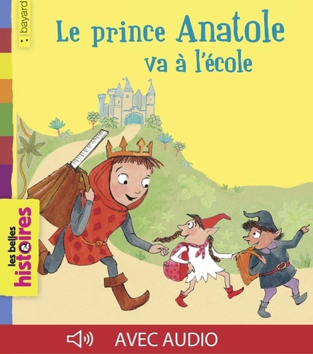 Jean-marc Lancelot et Jean-Pierre Courivaud - Le prince Anatole va à l'école.
