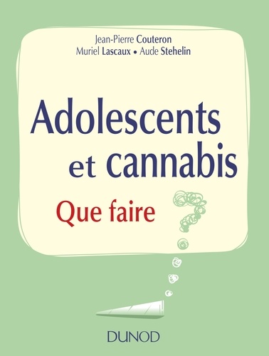 Jean-Pierre Couteron et Muriel Lascaux - Adolescents et cannabis.