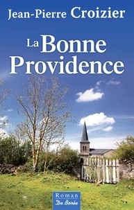 Jean-Pierre Croizier - La Bonne Providence.