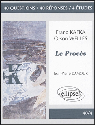 Jean-Pierre Damour - Le procès Franz Kafka / Orson Welles.