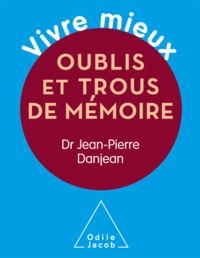 Jean-Pierre Danjean - Oublis et trous de mémoires.