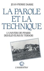Jean-Pierre Darré - La parole et la technique - L'univers de pensée des éleveurs du Ternois.