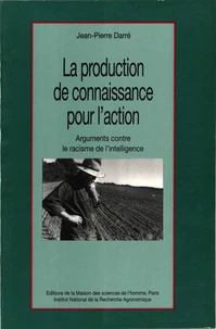 LA PRODUCTION DE CONNAISSANCE POUR L'ACTION. Arguments contre le racisme de l'intelligence