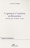 Jean-Pierre Darré - Le pouvoir d'initiative et d'invention - Nouvel enjeu des luttes sociales.