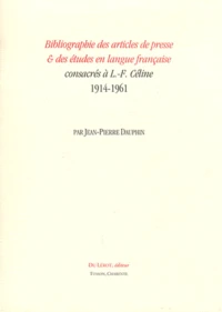 Bibliographie des articles de presse & des études en langue française consacrés à L.-F. Céline