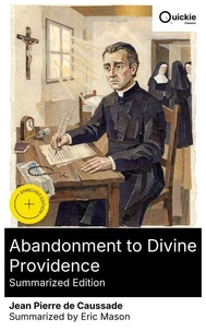 Abandonment to Divine Providence (Summarized Edition)