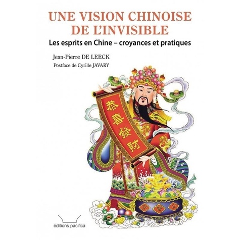 Une vision chinoise de l'invisible. Les esprits en Chine : croyances et pratiques