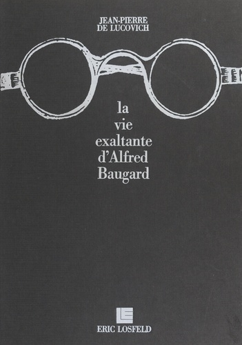La vie exaltante d'Alfred Baugard
