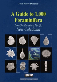 Jean-Pierre Debenay - A Guide to 1,000 Foraminifera from Southwestern Pacific: New Caledonia.