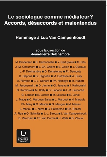Le sociologue comme médiateur ?. Accords, désaccords et malentendus : hommage à Luc Van Campenhoudt