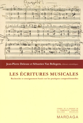 Jean-Pierre Deleuze et Sébastien Van Bellegem - Les écritures musicales - Recherche et enseignement basés sur les pratiques compositionnelles.