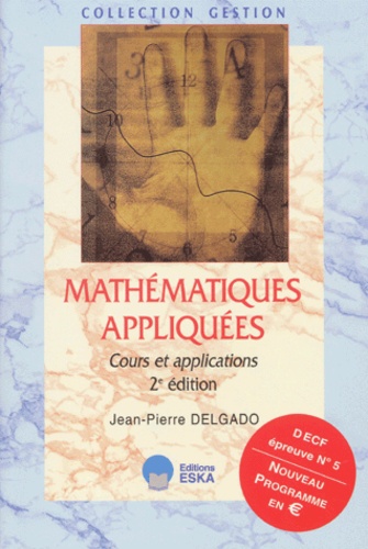 Jean-Pierre Delgado - Decf N° 5 Mathematiques Appliquees. Cours Et Applications, 2eme Edition.
