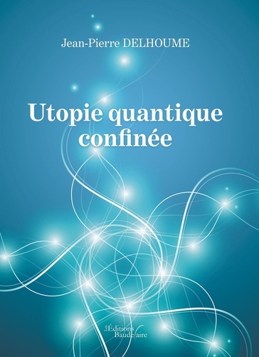 Utopie quantique confinée
