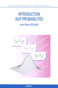 Jean-Pierre Delmas - Introduction aux probabilités.