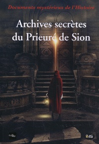 Jean-Pierre Deloux - Archives secrètes du Prieuré de Sion.
