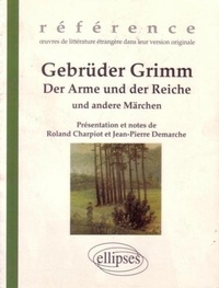 Jean-Pierre Demarche et Jakob et Wilhelm Grimm - Der Arme und der Reiche - Und andere Märchen.