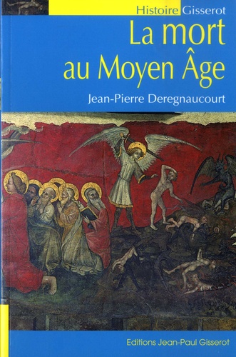 La mort au Moyen Age. Les hommes et la mort à la fin du Moyen Age