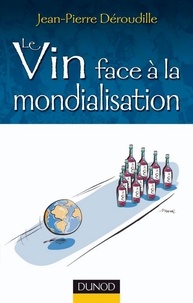 Jean-Pierre Deroudille - Le vin face à la mondialisation.